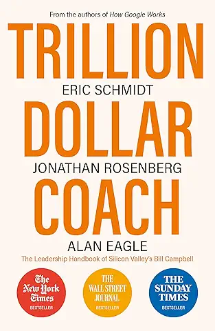 Trillion Dollar Coach by Eric Schmidt, Jonathan Rosenberg, and Alan Eagle book cover